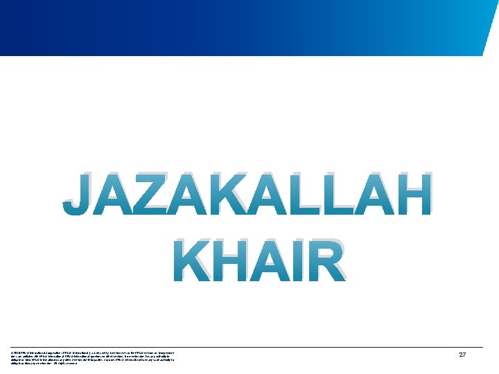 JAZAKALLAH KHAIR © 2010 KPMG International Cooperative (“KPMG International”), a Swiss entity. Member firms