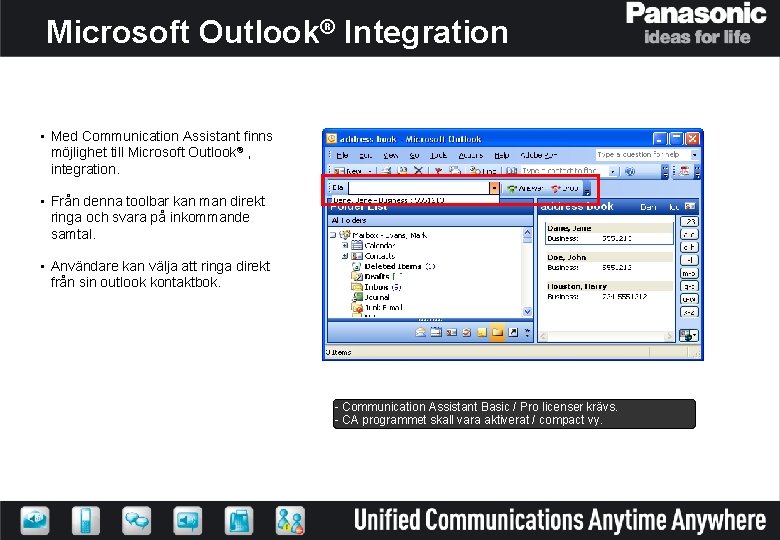 Microsoft Outlook® Integration • Med Communication Assistant finns möjlighet till Microsoft Outlook® , integration.