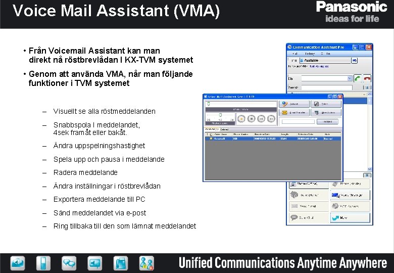 Voice Mail Assistant (VMA) • Från Voicemail Assistant kan man direkt nå röstbrevlådan I