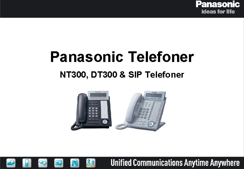 Panasonic Telefoner NT 300, DT 300 & SIP Telefoner 