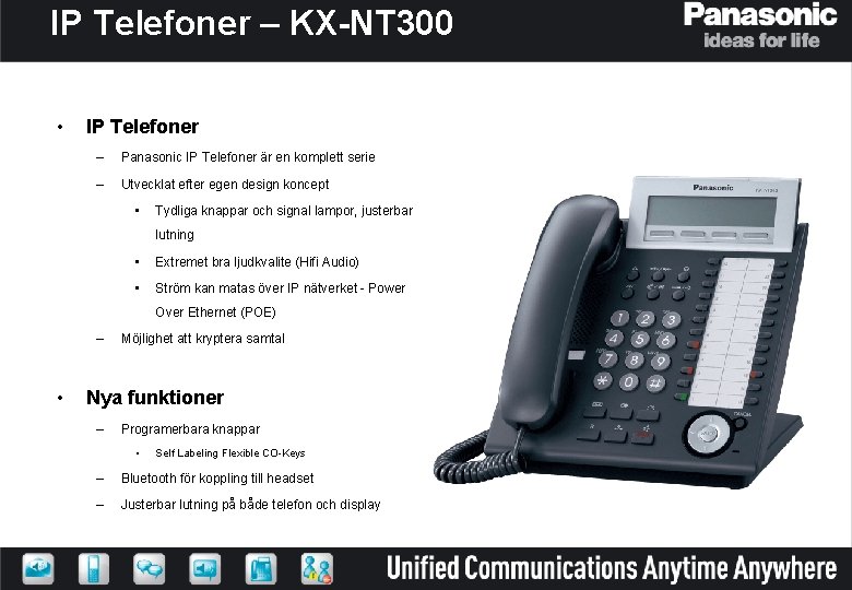 IP Telefoner – KX-NT 300 • IP Telefoner – Panasonic IP Telefoner är en