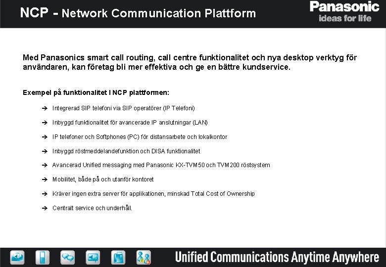 NCP - Network Communication Plattform Med Panasonics smart call routing, call centre funktionalitet och