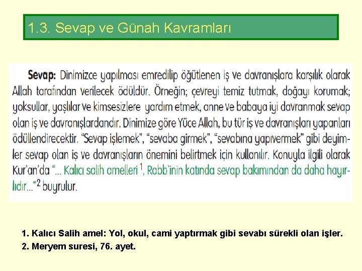 1. 3. Sevap ve Günah Kavramları 1. Kalıcı Salih amel: Yol, okul, cami yaptırmak