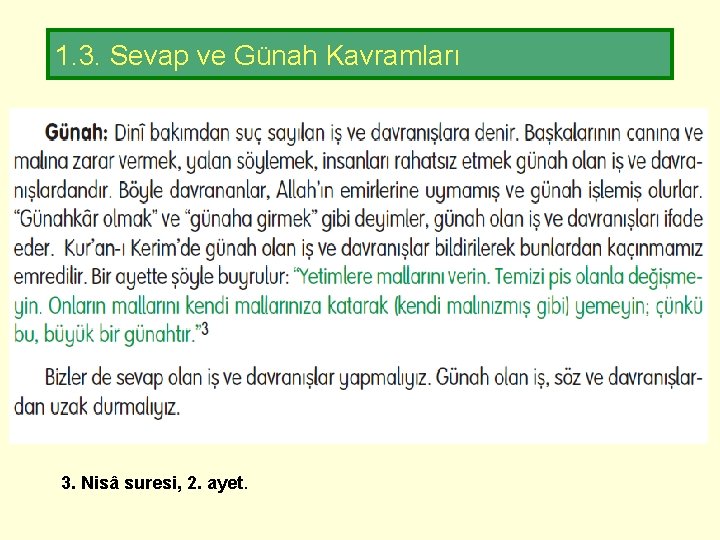 1. 3. Sevap ve Günah Kavramları 3. Nisâ suresi, 2. ayet. 