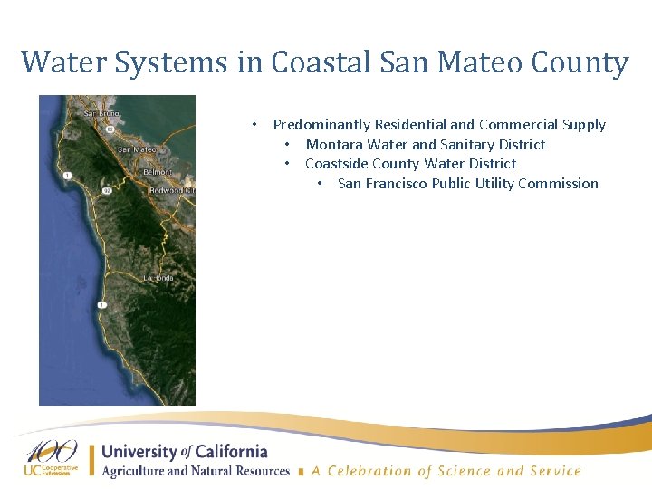 Water Systems in Coastal San Mateo County • Predominantly Residential and Commercial Supply •