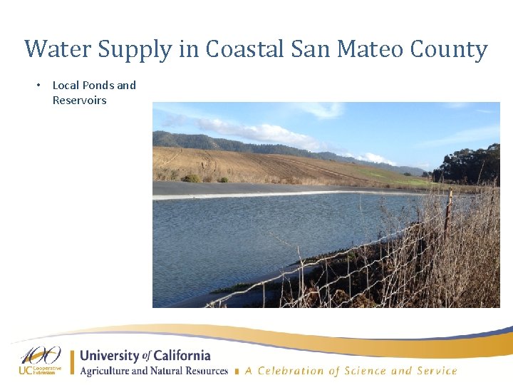 Water Supply in Coastal San Mateo County • Local Ponds and Reservoirs 