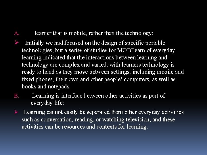 A. learner that is mobile, rather than the technology: Ø Initially we had focused