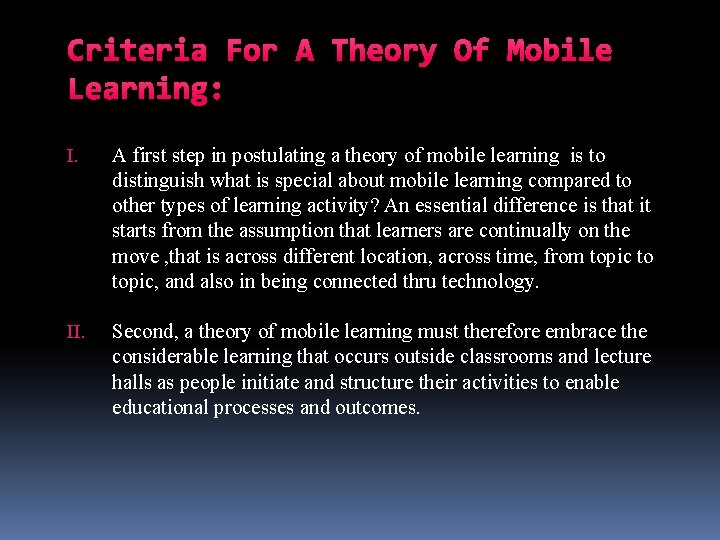 Criteria For A Theory Of Mobile Learning: I. A first step in postulating a