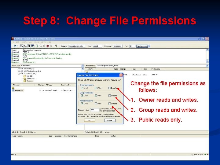 Step 8: Change File Permissions Change the file permissions as follows: 1. Owner reads