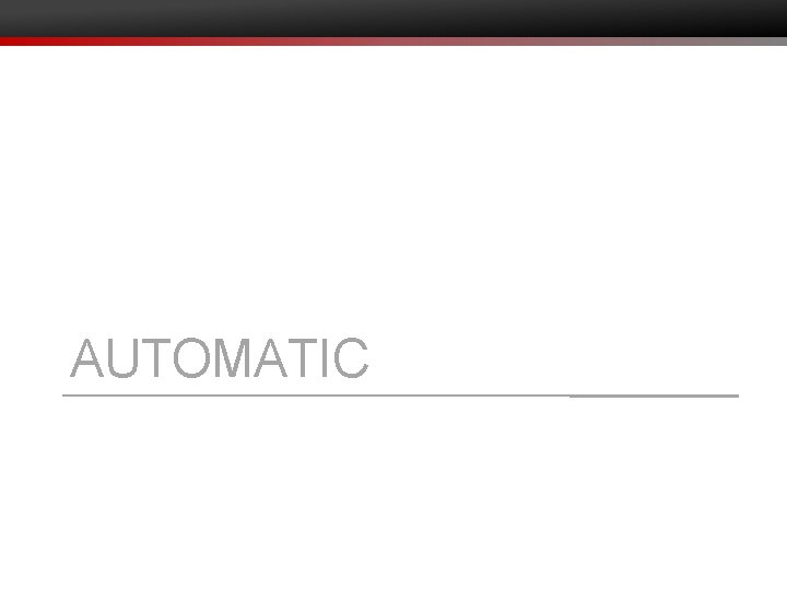 AUTOMATIC 