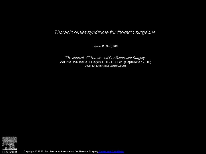 Thoracic outlet syndrome for thoracic surgeons Bryan M. Burt, MD The Journal of Thoracic