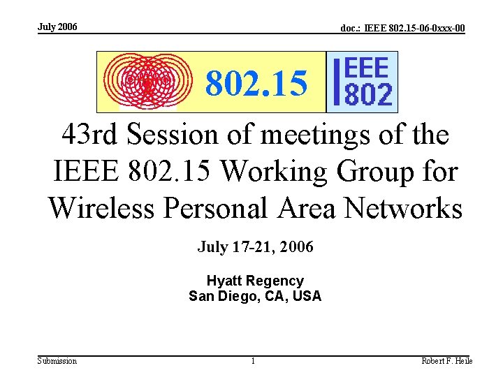 July 2006 doc. : IEEE 802. 15 -06 -0 xxx-00 802. 15 43 rd