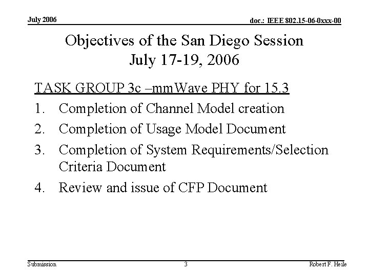 July 2006 doc. : IEEE 802. 15 -06 -0 xxx-00 Objectives of the San