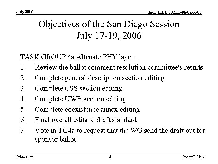July 2006 doc. : IEEE 802. 15 -06 -0 xxx-00 Objectives of the San