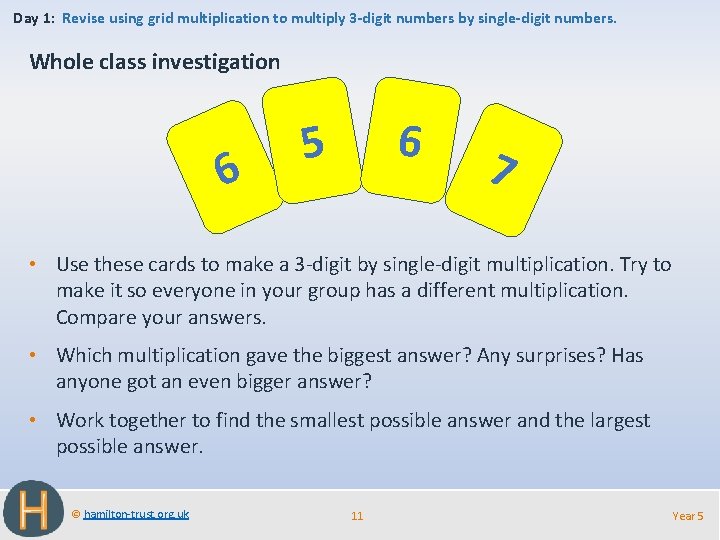 Day 1: Revise using grid multiplication to multiply 3 -digit numbers by single-digit numbers.