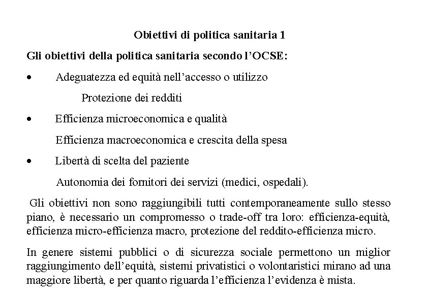 Obiettivi di politica sanitaria 1 Gli obiettivi della politica sanitaria secondo l’OCSE: · Adeguatezza