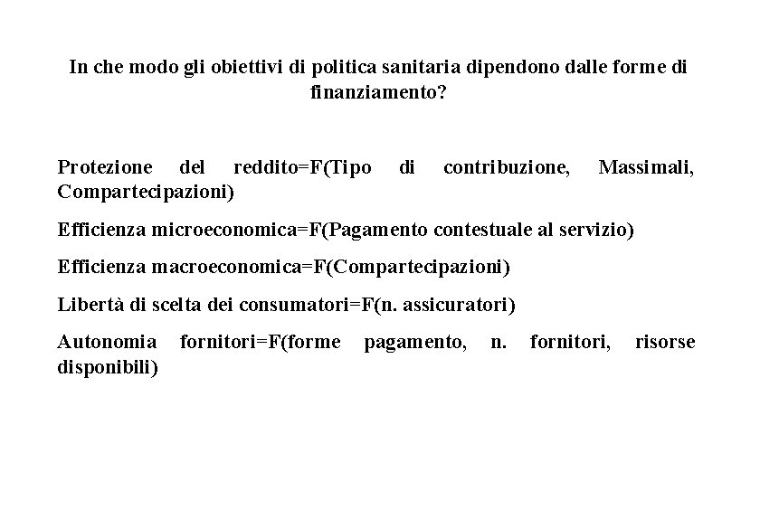 In che modo gli obiettivi di politica sanitaria dipendono dalle forme di finanziamento? Protezione