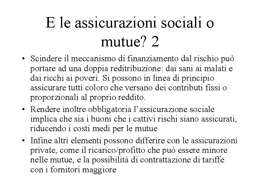 E le assicurazioni sociali o mutue? 2 • Scindere il meccanismo di finanziamento dal