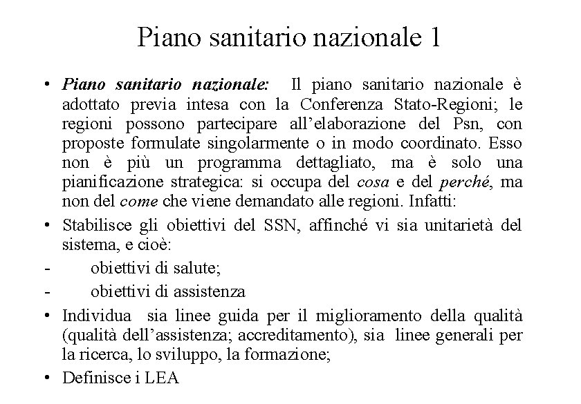 Piano sanitario nazionale 1 • Piano sanitario nazionale: Il piano sanitario nazionale è adottato