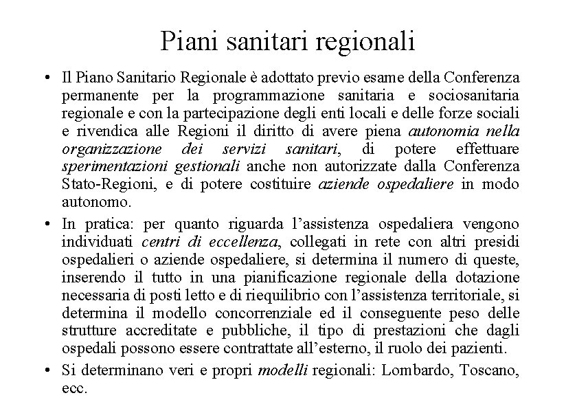 Piani sanitari regionali • Il Piano Sanitario Regionale è adottato previo esame della Conferenza