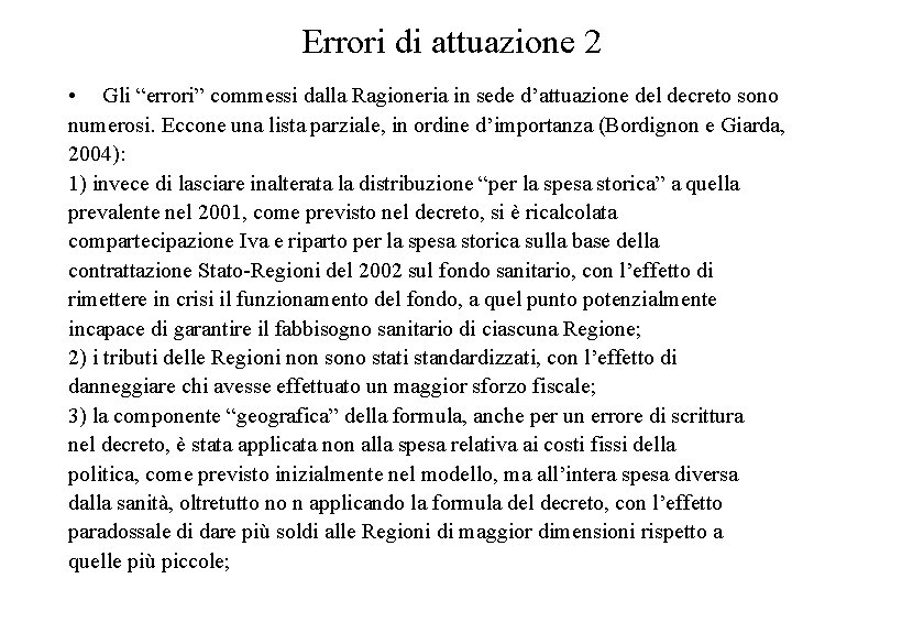 Errori di attuazione 2 • Gli “errori” commessi dalla Ragioneria in sede d’attuazione del