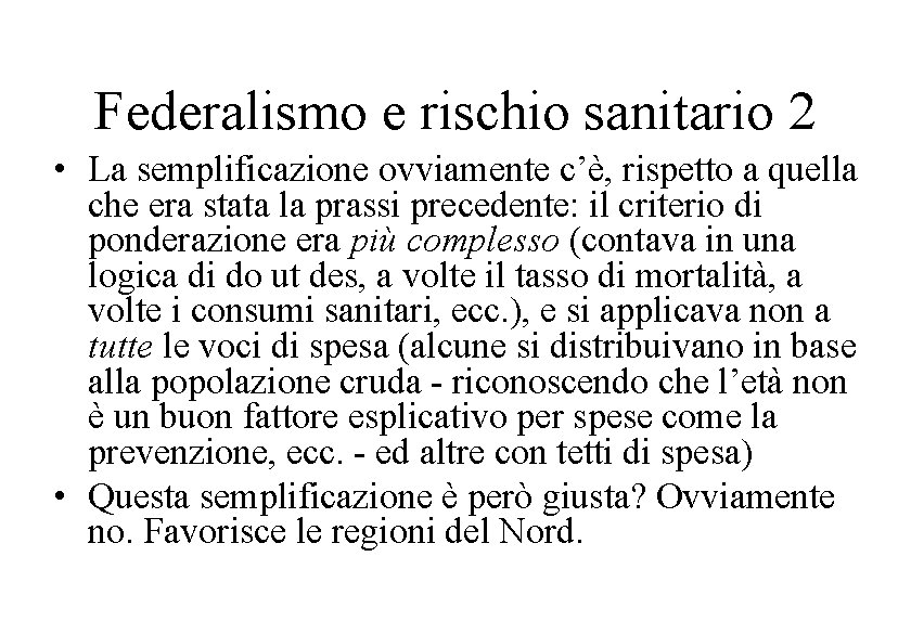 Federalismo e rischio sanitario 2 • La semplificazione ovviamente c’è, rispetto a quella che