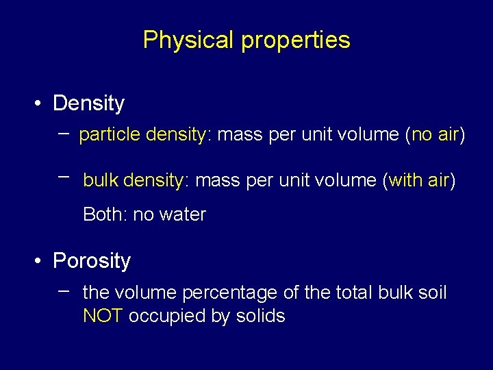 Physical properties • Density – particle density: mass per unit volume (no air) –