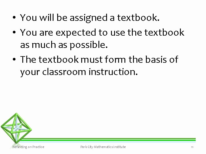  • You will be assigned a textbook. • You are expected to use