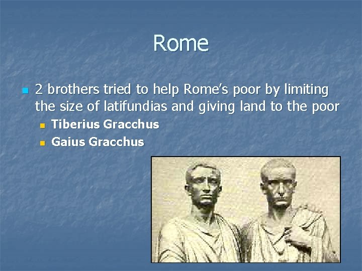 Rome n 2 brothers tried to help Rome’s poor by limiting the size of