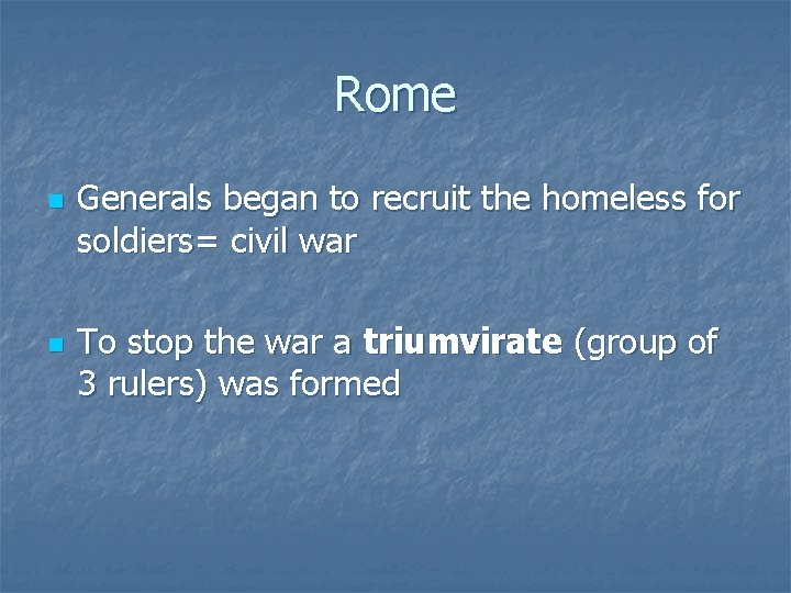 Rome n n Generals began to recruit the homeless for soldiers= civil war To