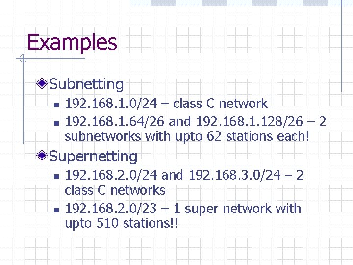 Examples Subnetting n n 192. 168. 1. 0/24 – class C network 192. 168.