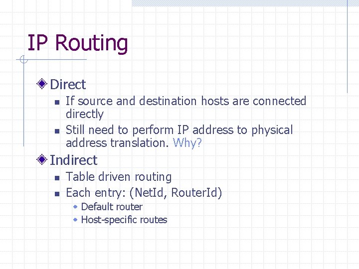 IP Routing Direct n n If source and destination hosts are connected directly Still