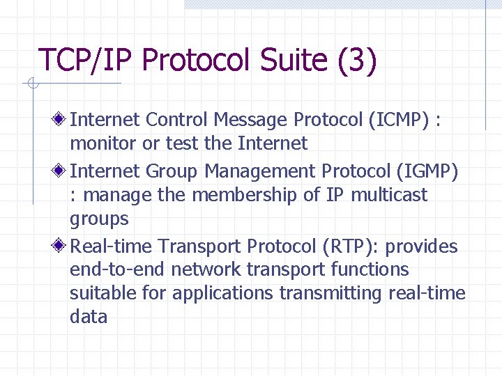 TCP/IP Protocol Suite (3) Internet Control Message Protocol (ICMP) : monitor or test the