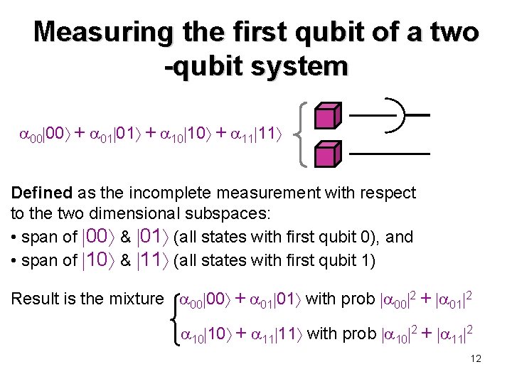 Measuring the first qubit of a two -qubit system 00 00 + 01 01