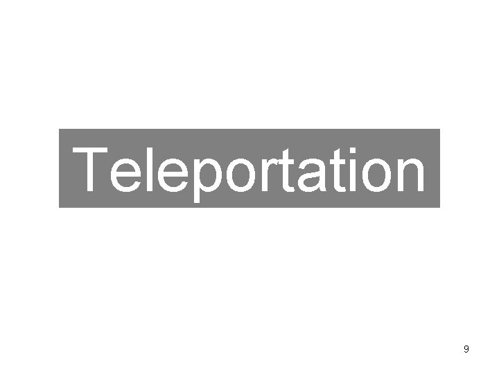 Teleportation 9 
