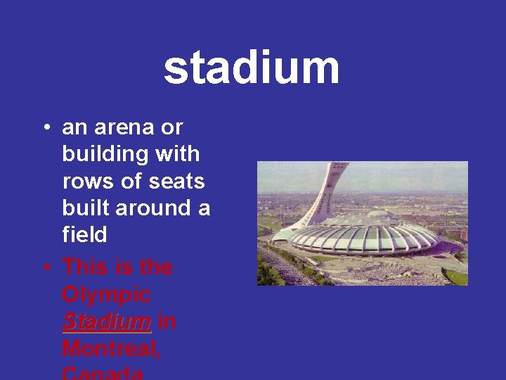 stadium • an arena or building with rows of seats built around a field