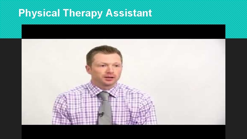 Physical Therapy Assistant 