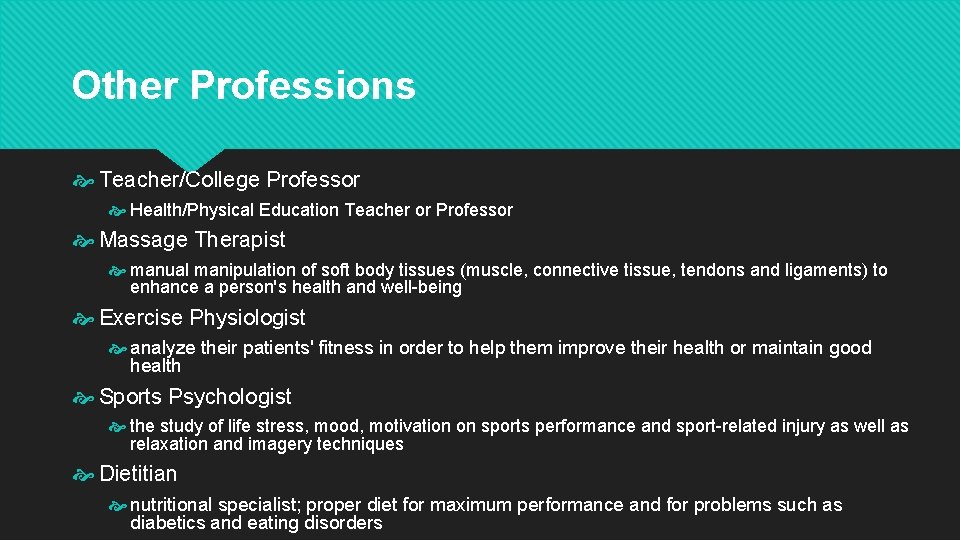 Other Professions Teacher/College Professor Health/Physical Education Teacher or Professor Massage Therapist manual manipulation of