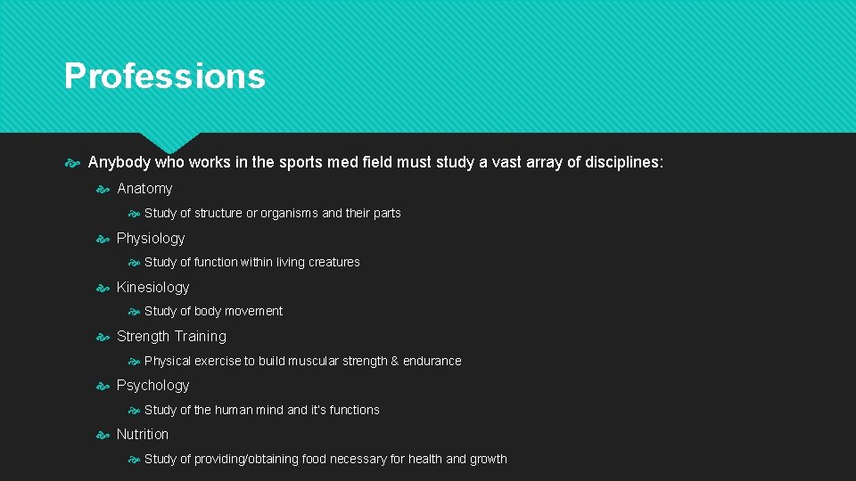 Professions Anybody who works in the sports med field must study a vast array Professions Anybody who works in the sports med field must study a vast array