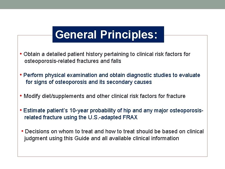 General Principles: • Obtain a detailed patient history pertaining to clinical risk factors for