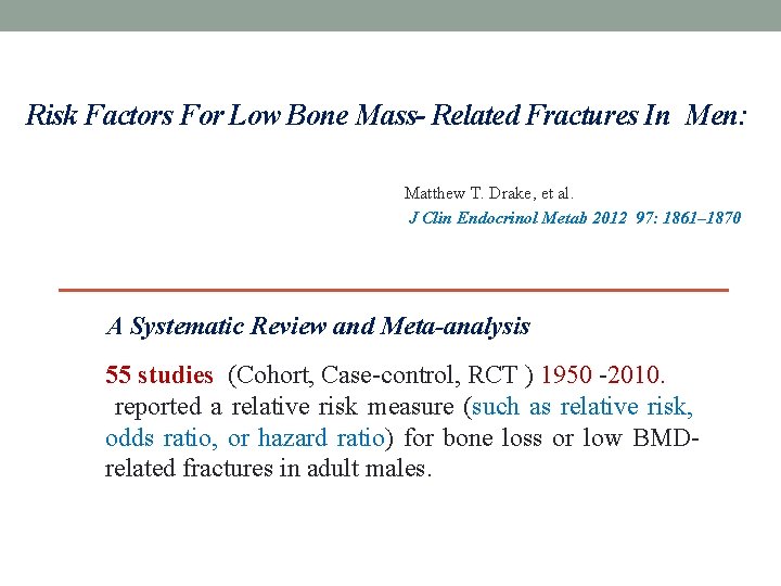 Risk Factors For Low Bone Mass- Related Fractures In Men: Matthew T. Drake, et