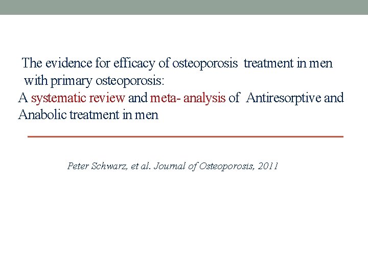 The evidence for efficacy of osteoporosis treatment in men with primary osteoporosis: A systematic