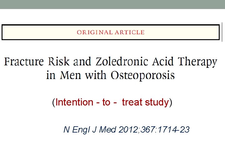 (Intention - to - treat study) N Engl J Med 2012; 367: 1714 -23