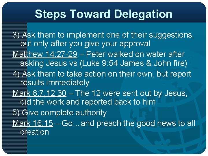 Steps Toward Delegation 3) Ask them to implement one of their suggestions, but only