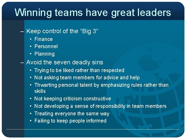 Winning teams have great leaders – Keep control of the “Big 3” • Finance