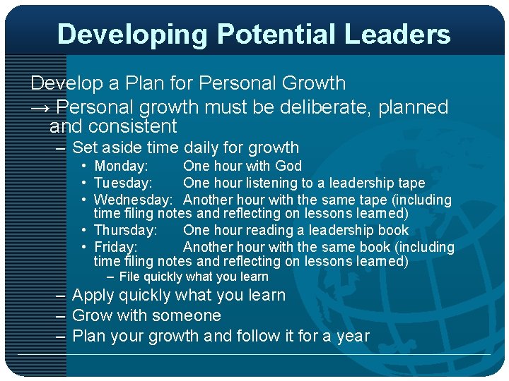 Developing Potential Leaders Develop a Plan for Personal Growth → Personal growth must be