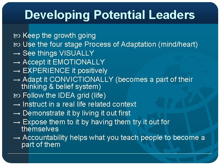 Developing Potential Leaders Keep the growth going Use the four stage Process of Adaptation