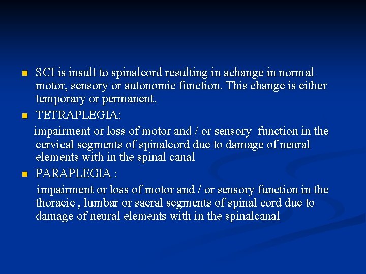 n n n SCI is insult to spinalcord resulting in achange in normal motor,