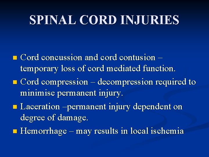 SPINAL CORD INJURIES Cord concussion and cord contusion – temporary loss of cord mediated