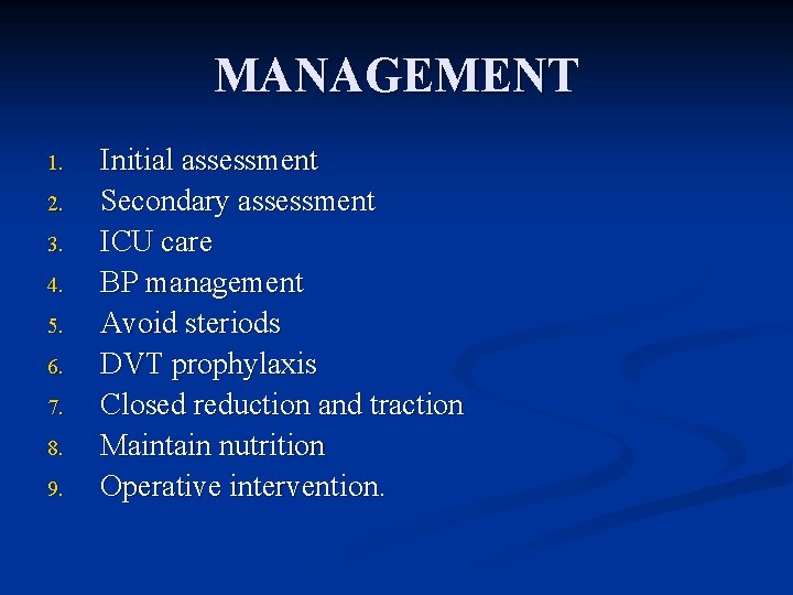 MANAGEMENT 1. 2. 3. 4. 5. 6. 7. 8. 9. Initial assessment Secondary assessment